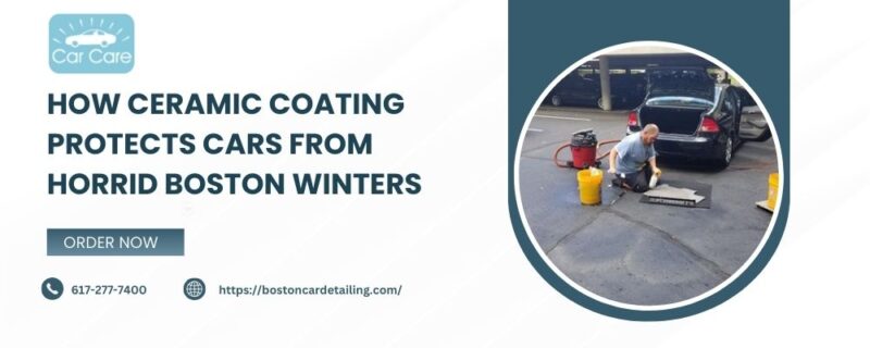 How Ceramic Coating Protects Cars from Horrid Boston Winters